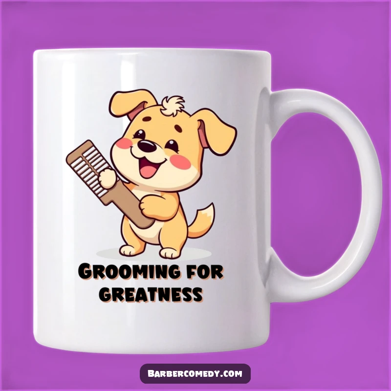 Funny Dog Grooming Mug: Happy Pup Comb Time, Perfect Funny Gift Idea