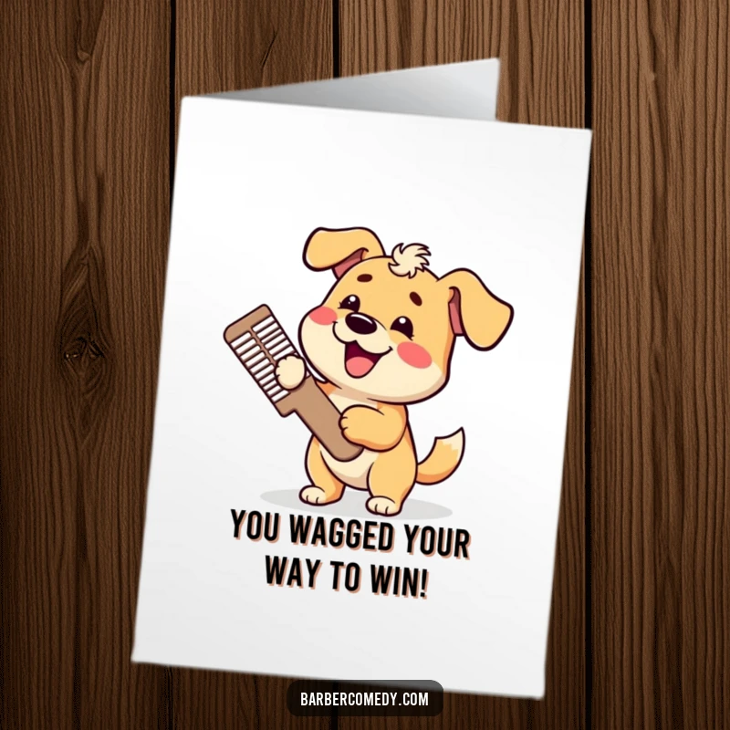 Funny Free Printable Congratulations Card: A happy dog character holding an oversized comb, celebrating a clean sweep of success.